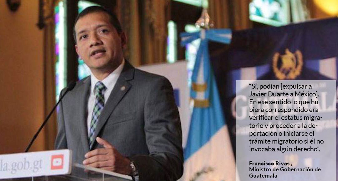 Si México hubiera querido, Duarte estaría allá, deportado: Ministro de Gobernación de Guatemala