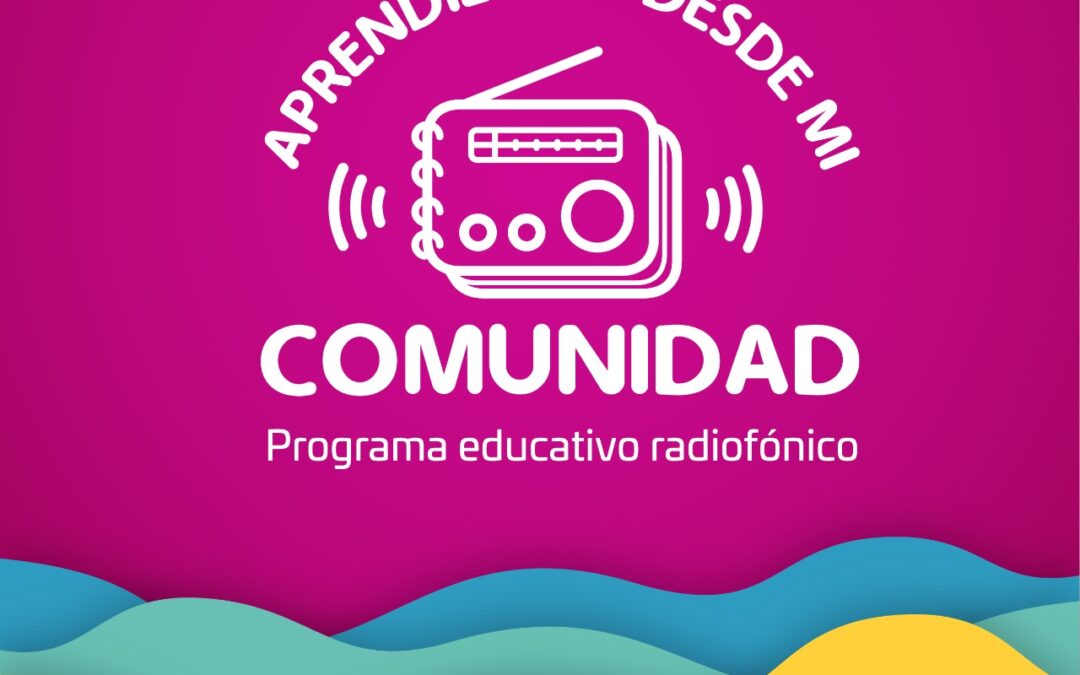Serie radiofónica infantil “Aprendiendo desde mi comunidad”, disponible en el portal web del IEEPO