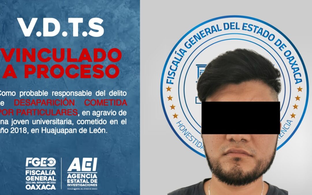 Probable responsable de desaparición de joven universitaria de Huajuapan de León, ya está en prisión y vinculado a proceso: Fiscalía General