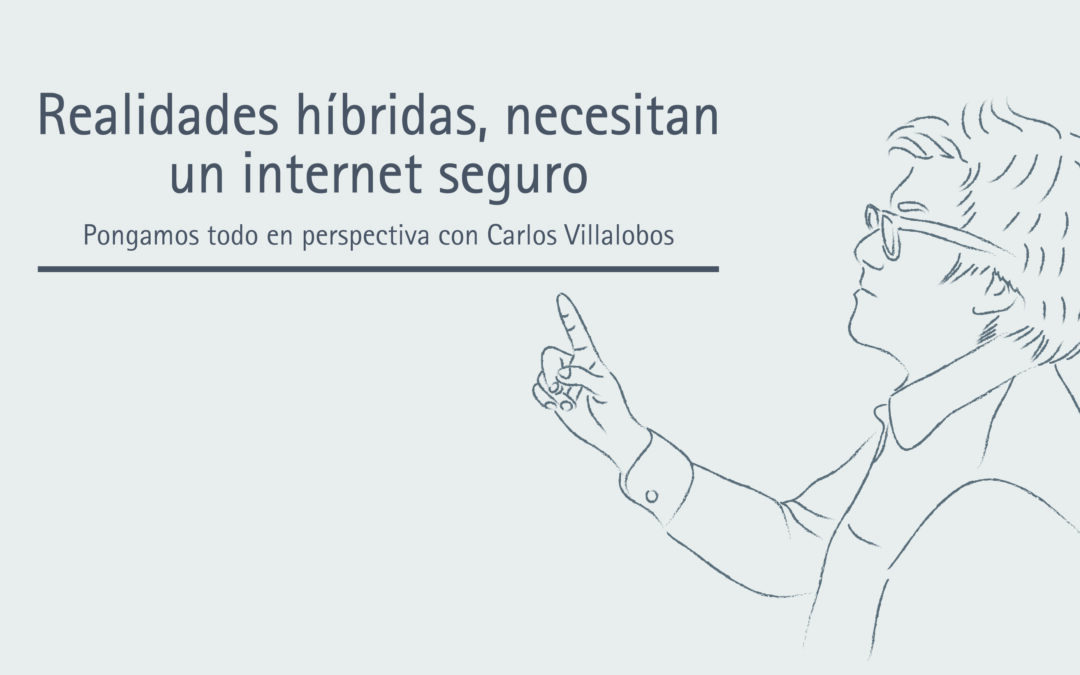 Realidades híbridas, necesitan un internet seguro