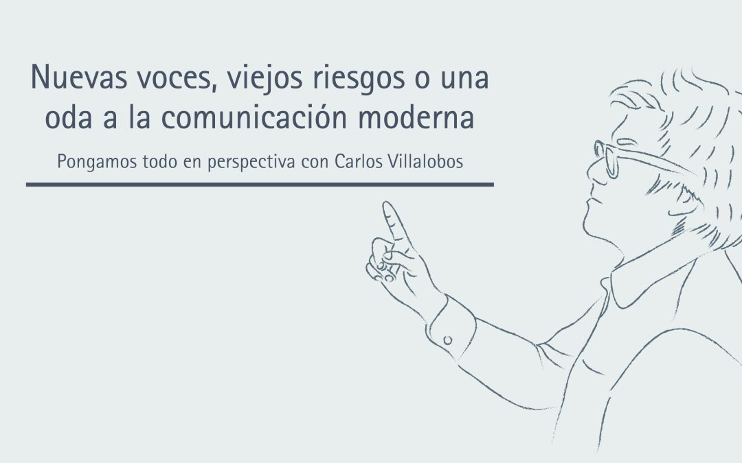 Nuevas voces, viejos riesgos o una oda a la comunicación moderna