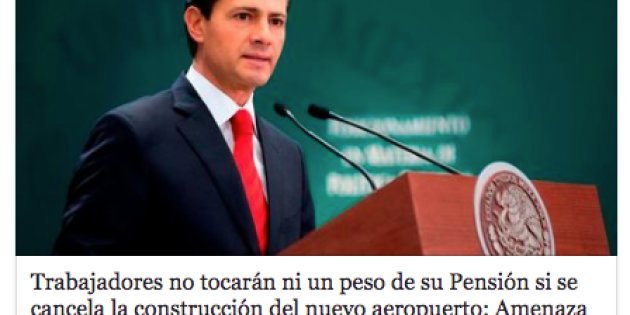 ¿EPN dijo que los trabajadores perderán su pensión si cancelan el aeropuerto?