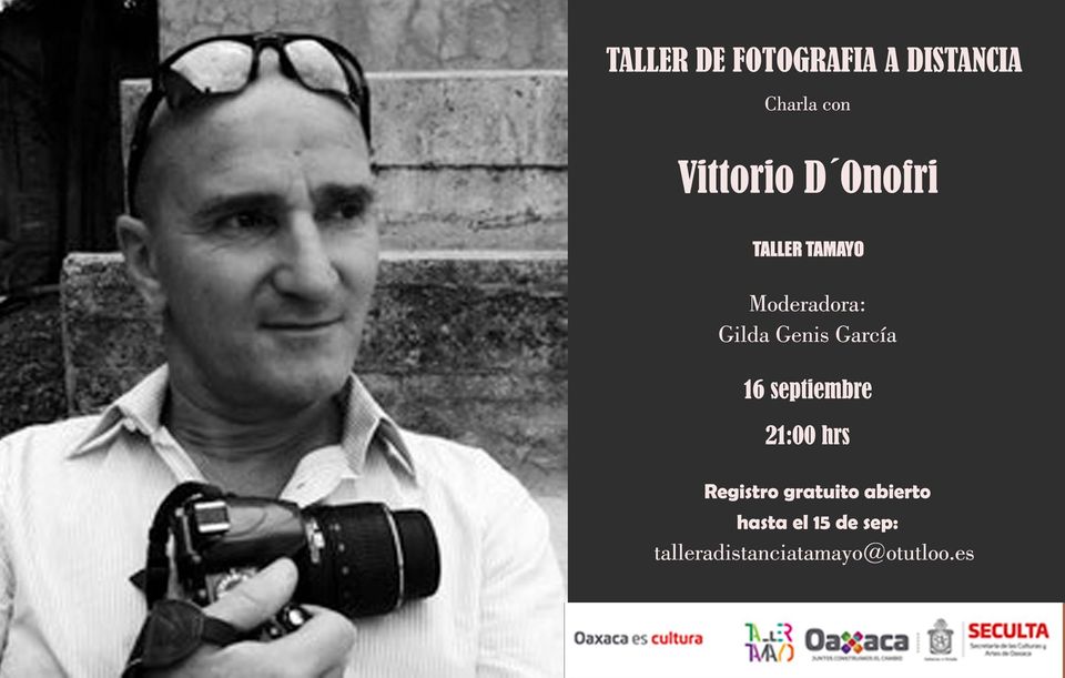 Invita taller de artes plásticas “Rufino Tamayo” a participar en la charla con el fotógrafo Vittorio D’Onofri