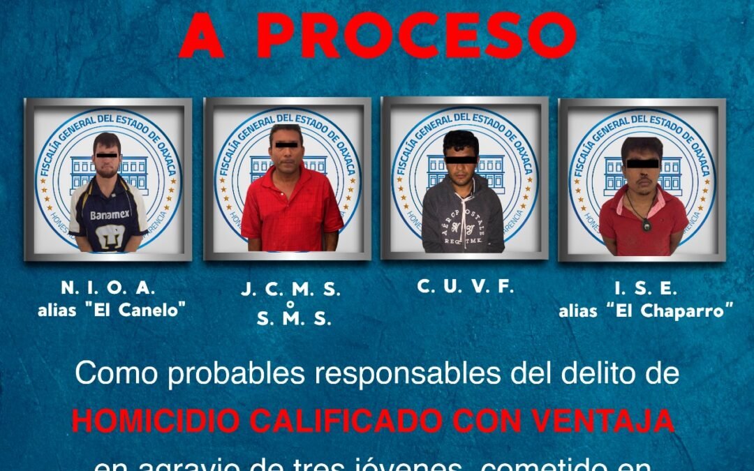 Enviamos a prisión y logramos vincular a proceso a cuatro sujetos implicados en homicidio de tres jóvenes, en Pinotepa Nacional: FGEO