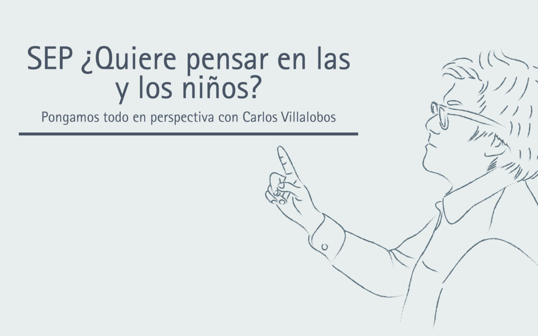 OPINIÓN ll SEP ¿Quiere pensar en las y los niños?