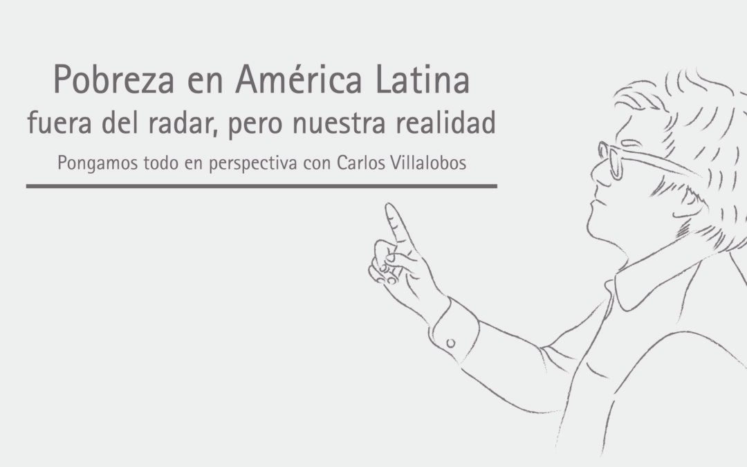 Pobreza en América Latina fuera del radar, pero nuestra realidad