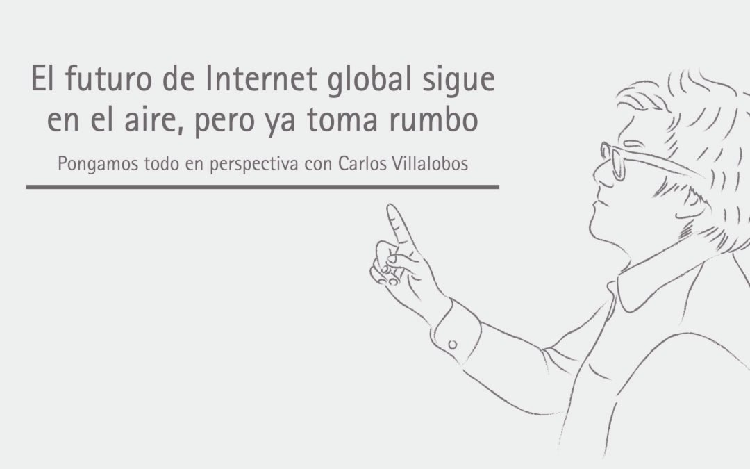 El futuro de Internet global sigue en el aire, pero ya toma rumbo