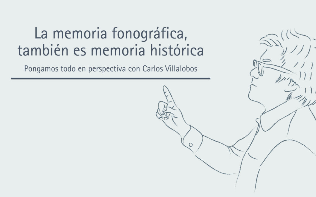 La memoria fonográfica, también es memoria histórica