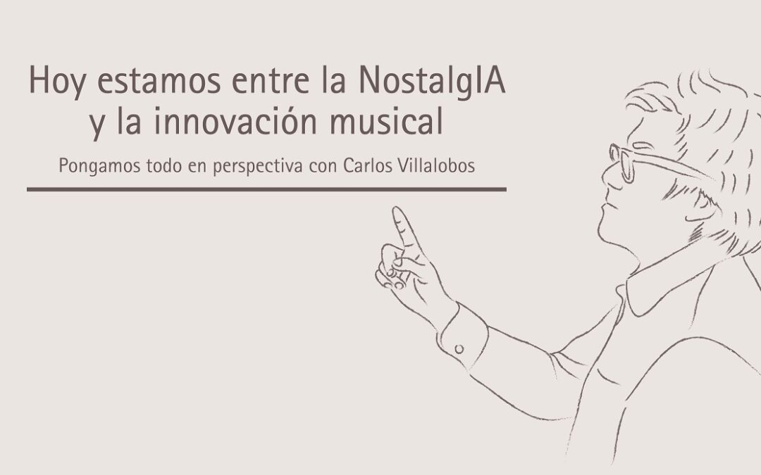 Hoy estamos entre la NostalgIA y la innovación musical