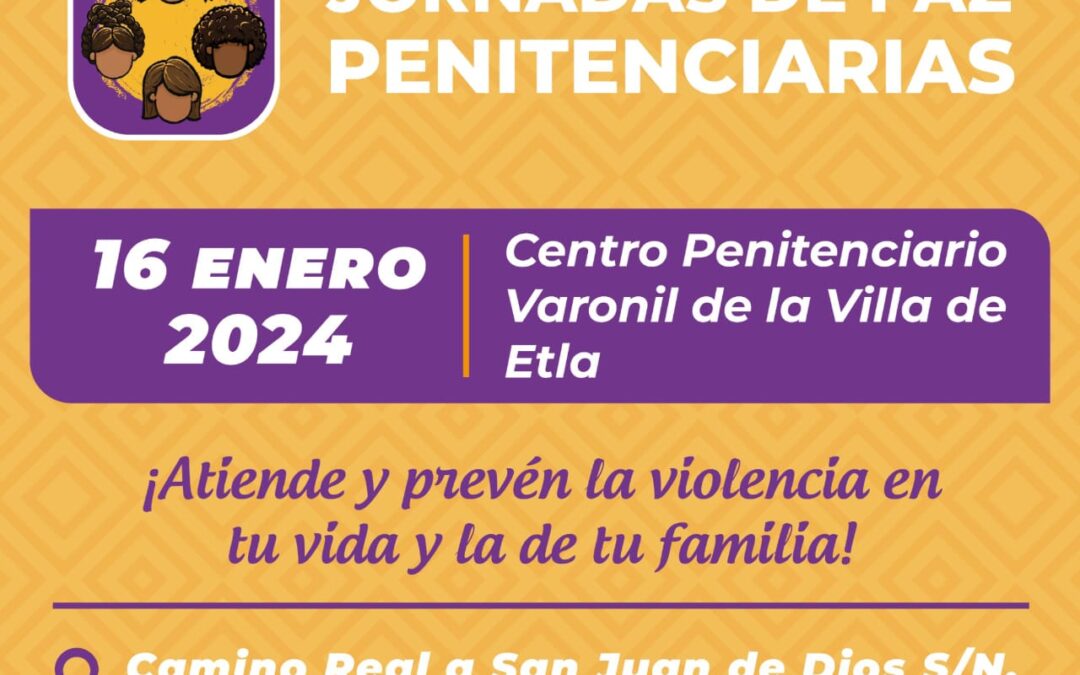 Llevará SESESP Jornadas de Paz al Centro Penitenciario Varonil de la Villa de Etla