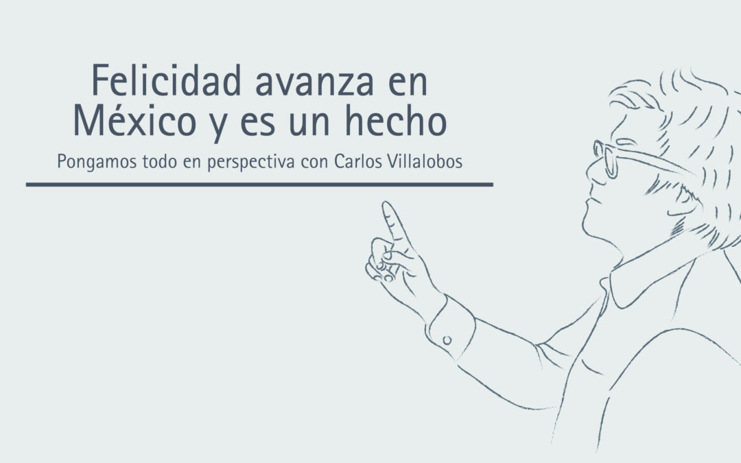 Felicidad avanza en México y es un hecho