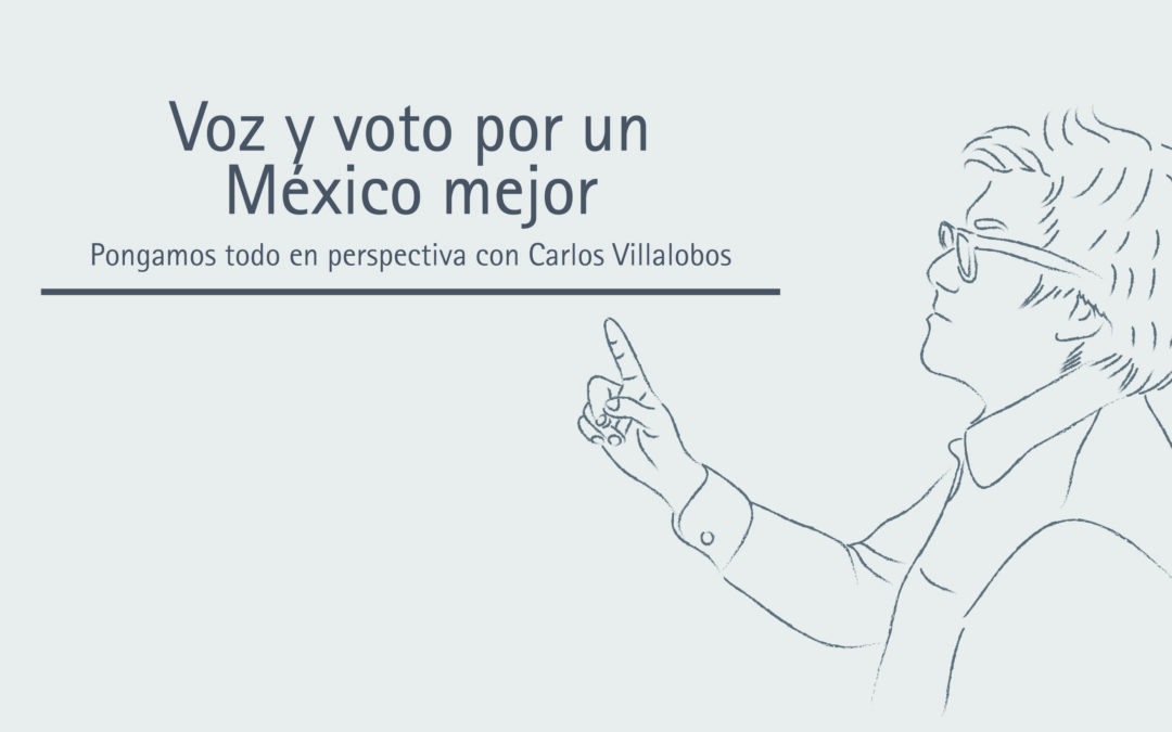 Voz y voto por un México mejor