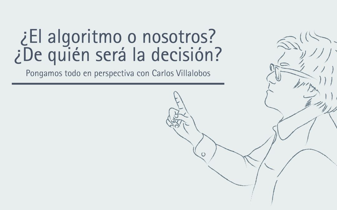 ¿El algoritmo o nosotros?¿De quién será la decisión?