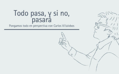 Todo pasa, y si no, pasará